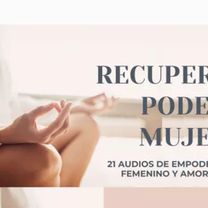 Imagen de portada para Curso online RECUPERA TU PODER MUJER (21 AUDIOS DE MEDITACIÓN)