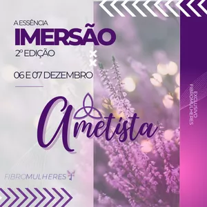 Imagem de capa para o Evento presencial IMERSÃO AMETISTA 2.0 | A ESSÊNCIA