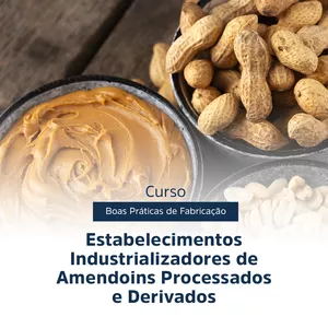 Imagem do curso Boas Práticas de Fabricação para Estabelecimentos Industrializadores de Amendoins Processados e Derivados