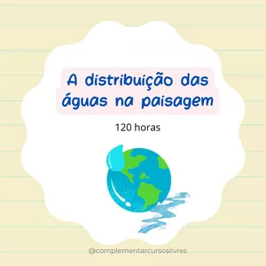 Imagem de capa para o Curso online A Distribuição das Águas na Paisagem 120 Horas