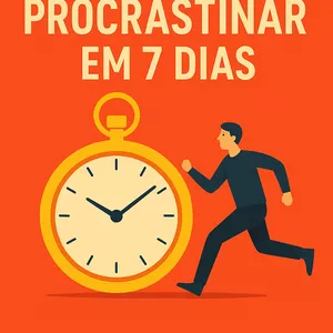 Imagem de capa para o Ebook Como parar de procrastinar em 7 dias