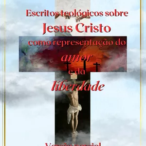Imagem de capa para o Ebook Escritos teológicos sobre Jesus como representação do amor e da liberdade - versão parcial