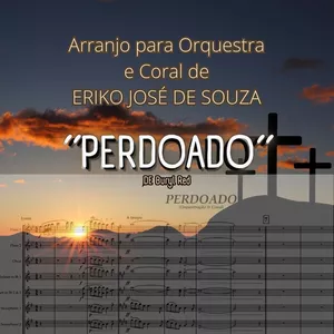 Imagem de Arranjo ´´PERDOADO´´ para Coral &amp; Orquestra (Eriko José de Souza) criado por Eriko José de Souza na hotmart