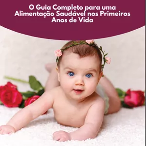 Imagem de Guia Completo para uma Alimentação Saudável nos Primeiros Anos de Vida criado por Milena de Oliveira Azevedo na hotmart