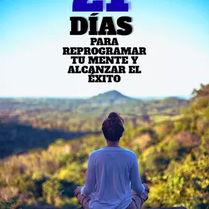 Imagen de portada para Ebook “21 Días para Reprogramar tu Mente y Alcanzar el Éxito”