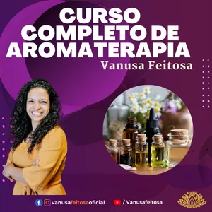 Curso completo de Aromaterapia Vanusa Feitosa