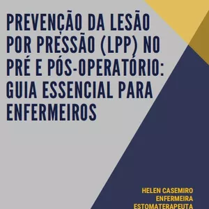 Imagem de capa para o Ebook Prevenção de Lesão por Pressão (LPP) no pré e pós operatório: Guia essencial para Enfermeiros