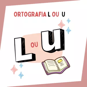 Imagem de capa para o Ebook ORTOGRAFIA L ou U- atividade pedagógica
