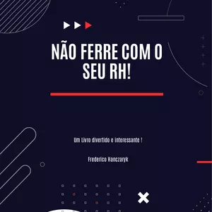 Imagem de capa para o Ebook RH estratégico- O Livro : "Não Ferre com o seu RH " vai mudar seu ponto de vista !