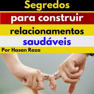 Imagem de capa para o Ebook Segredos para construir relacionamentos saudáveis