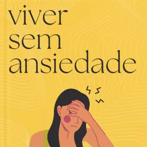 Curso VIVER SEM ANSIEDADE - MÉTODO ÚNICO 100%