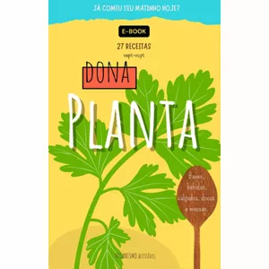 Imagem de capa para o Ebook Dona Planta: 27 Receitas Vapt-Vupt 