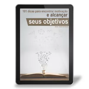 Imagem de capa para o Ebook 101 dicas para encontrar motivação e alcançar seus objetivos - Daniel de Oliveira