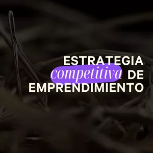 Imagen de portada para Curso online Módulo 7: Estrategia competitiva de emprendimiento