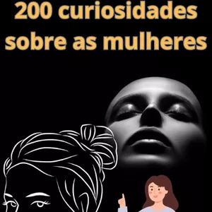 Imagem de capa para o Ebook 200 Curiosidades Sobre as Mulheres