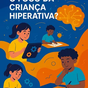 Imagem de capa para o Ebook Como Desenvolver o Foco da Criança Hiperativa