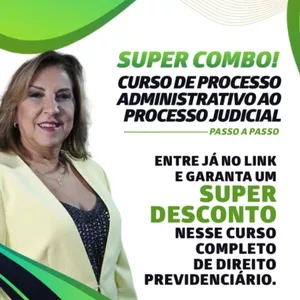 Imagem de capa para o Curso online SUPER COMBO 04!    CURSO DE PROCESSO ADMINISTRATIVO AO PROCESSO JUDICIAL