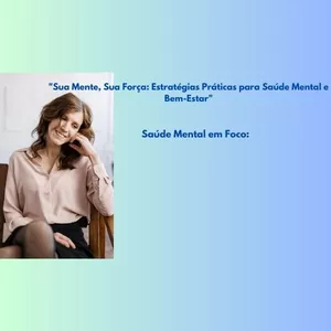 Imagem de capa para o Ebook Sua Mente, Sua Força: Estratégias Práticas para Saúde Mental e Bem-Estar"