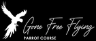 Gone Free Flying Parrot Course