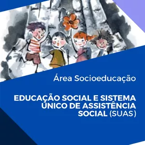 Imagem de capa para o Ebook EDUCAÇÃO SOCIAL E SISTEMA ÚNICO DE ASSISTÊNCIA SOCIAL (SUAS) (80H)