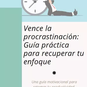 Imagen de portada para Ebook Vence la procrastinación: Guía práctica para recuperar tu enfoque