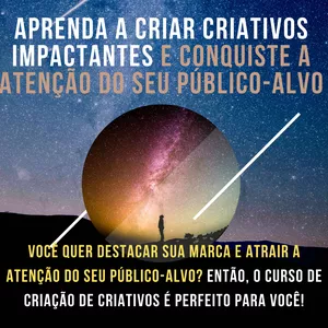Imagem do curso Aprenda a criar criativos impactantes e conquiste a atenção do seu público-alvo!