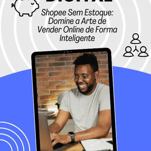 Imagem de capa para o Ebook Shopee Sem Estoque: Domine a Arte de Vender Online de Forma Inteligente