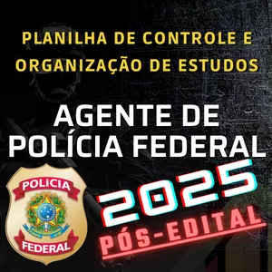Planilha 📊 Planilha de controle e organização de estudos | AGENTE DE POLÍCIA FEDERAL 2025 | PÓS-EDITAL  👮
