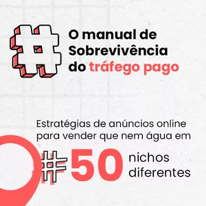 Imagem de capa para o Ebook O Manual de Sobrevivência do Tráfego Pago: libere estratégias de anúncios prontas para os 50 melhores nichos.