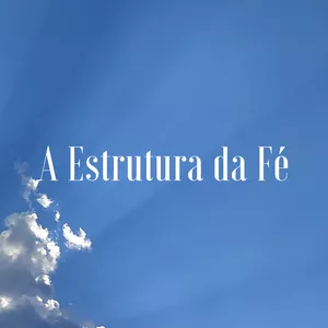 Imagem de capa para o Ebook A Estrutura da Fé