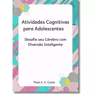 Imagem de capa para o Ebook Atividades Cognitivas para Adolescentes - Desafie seu Cérebro com Diversão Inteligente