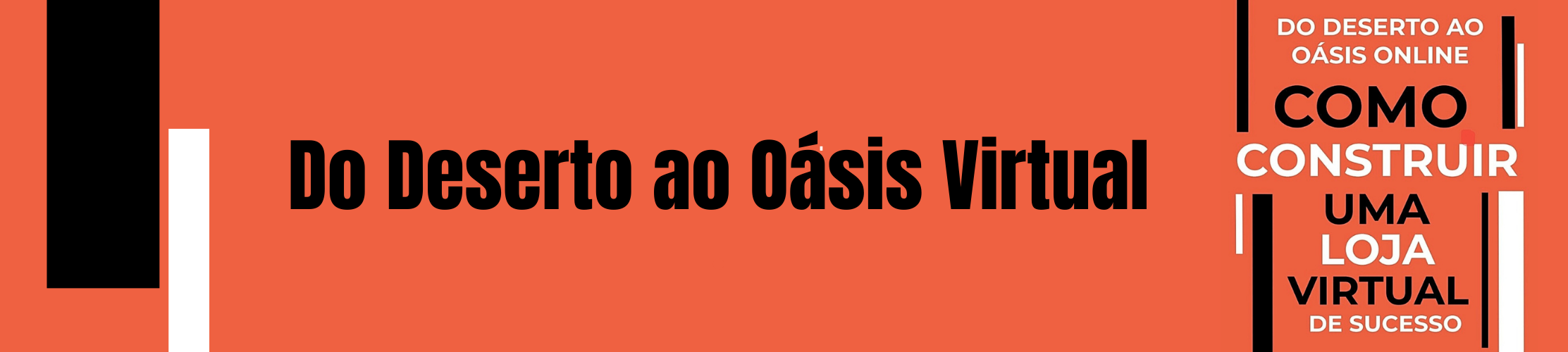 Do Deserto ao Oasis Virtual
