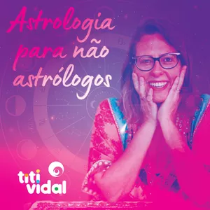 Imagem de Astrologia para não astrólogos criado por Titi Vidal® Astrologia na hotmart