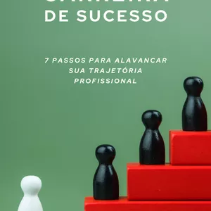 Imagem de capa para o Ebook Carreira de Sucesso: 7 passos para alavancar sua trajetória profissional