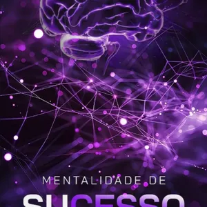 Imagem de capa para o Ebook Mentalidade de Sucesso: O Poder da Mente Milionária, montando seu negócio do zero! 🏦🧠💸