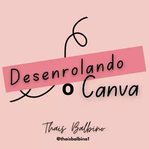 Imagem de capa para o Curso online Desenrolando o Canva