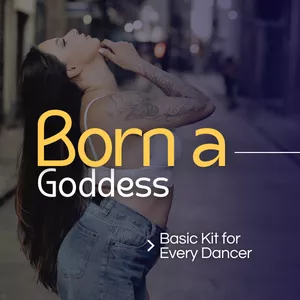 Cover image for Online course Basic Kit for Every Dancer | Born a Goddes