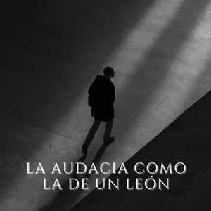 Imagen de portada para Ebook "Sé el León: Cómo Liderar tu Vida con Audacia"