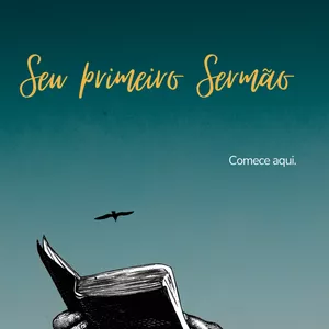Imagem de capa para o Ebook Seu Primeiro Sermão: Guia Prático para Iniciantes no Ministério