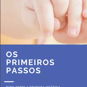 Imagem de capa para o Ebook OS PRIMEIROS PASSOS - TUDO SOBRE A PRIMEIRA INFÂNCIA DO SEU FILHO