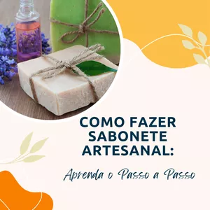 Imagem de capa para o Ebook Como Fazer Sabonete Artesanal — Aprenda, Produza e Fature