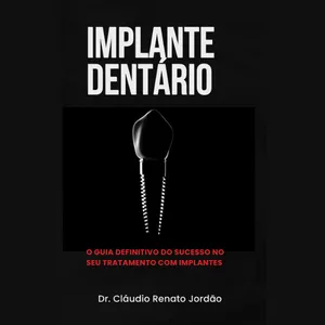 Imagem de capa para o Ebook IMPLANTE DENTÁRIO - O Guia Definitivo do Sucesso no Seu Tratamento com Implantes