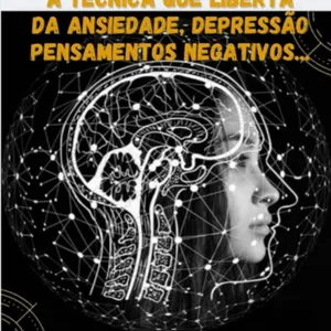 Imagem de capa para o Ebook A CURA PELA MENTE: A Técnica que Liberta da Ansiedade, Depressão, Pensamentos Negativos...
