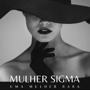 Imagem de capa para o Ebook Mulher Sigma - Uma Mulher Rara