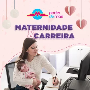 Imagem de capa para o Curso online Poder de Mãe: Maternidade e Carreira