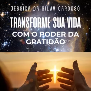 Imagem de capa para o Ebook Transforme Sua Vida Com o Poder Da Gratidão