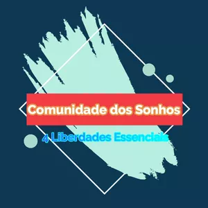 Imagem de capa para o Curso online Comunidade dos Sonhos 4 Liberdades Essenciais