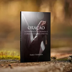 Imagem de capa para o Ebook Oração - A Experiência do Sagrado e o Desenvolvimento Espiritual