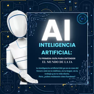 Imagen de portada para Ebook "Inteligencia Artificial:  Tu Primer Guía para Entender el Mundo de la IA"