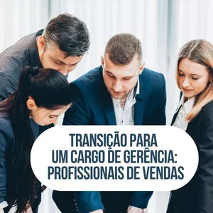 Imagem de capa para o Ebook Transição para um Cargo de Gerência: Profissionais de Vendas